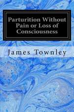 Parturition Without Pain or Loss of Consciousness