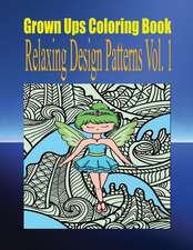 Grown Ups Coloring Book Relaxing Design Patterns Vol. 1 Mandalas