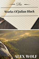 The Works of Julian Black