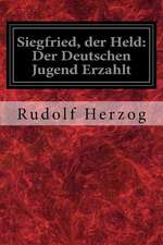 Siegfried, Der Held