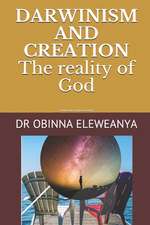 Darwinism and Creation the Reality of God