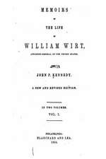 Memoirs of the Life of William Wirt, Attorney-General of the United States - Vol. I