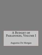 A Budget of Paradoxes, Volume I