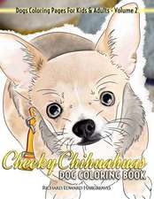 Cheeky Chihuahuas Dog Coloring Book - Dogs Coloring Pages for Kids & Adults