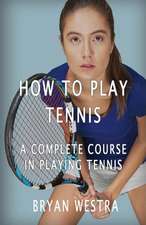 How to Play Tennis