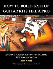 How to Build & Setup Guitar Kits Like a Pro