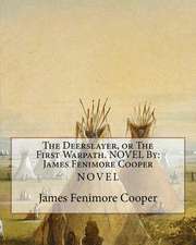 The Deerslayer, or the First Warpath. Novel by