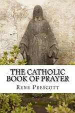 The Catholic Book of Prayer