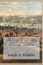 The Scouts of Stonewall. (the Story of the Great Valley Campaign ) by