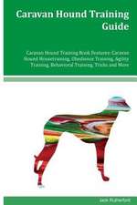 Caravan Hound Training Guide Caravan Hound Training Book Features