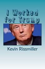 I Worked for Trump