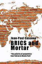 Brics and Mortar "The Polarity of Geopolitics from Tehran to Menlo Park"