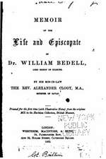 Memoir of the Life and Episcopate of Dr. William Bedell