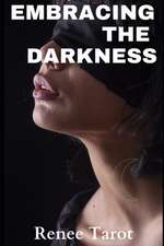 Embracing the Darkness