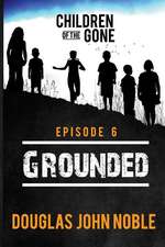 Grounded - Children of the Gone