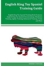 English King Toy Spaniel Training Guide English King Toy Spaniel Training Book Features