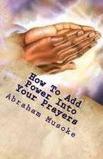 How to Add Power Into Your Prayers