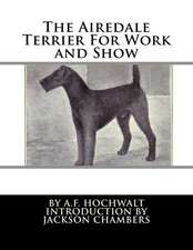 The Airedale Terrier for Work and Show