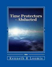 Time Protectors - Book One - Abducted