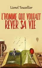 L'Homme Qui Voulait Rever Sa Vie