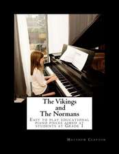 The Vikings and The Normans: Easy to play educational piano pieces aimed at students at Grade 1