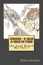 Origin - K-Bar - A War in Time