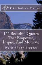 122 Beautiful Quotes That Empower, Inspire, and Motivate