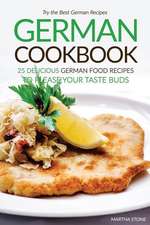 German Cookbook - 25 Delicious German Food Recipes to Please Your Taste Buds