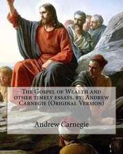 The Gospel of Wealth and Other Timely Essays. by