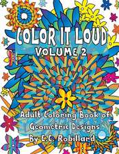 Color It Loud - Adult Coloring Book of Geometric Designs