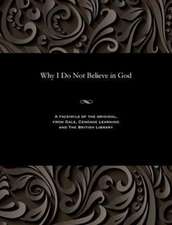 Why I Do Not Believe in God