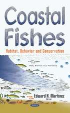 Coastal Fishes: Habitat, Behavior & Conservation