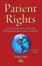 Patient Rights: Ethical Perspectives, Emerging Developments & Global Challenges