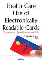 Health Care Use of Electronically Readable Cards: Prospects & Fraud Prevention Role