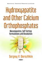 Hydroxyapatite & Other Calcium Orthophosphates: Biocomposites, Self-Setting Formulations & Dissolution