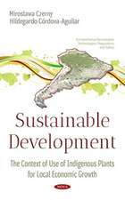 Is Sustainable Development a Chance or an Illusion for Peripheral Areas?: The Context of Use of Indigenous Plants for Local Economic Growth