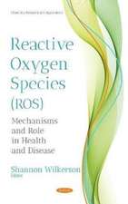 WILKERSON, S: Reactive Oxygen Species (ROS)