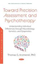 Arizmendi, T: Toward Precision Assessment and Psychotherapy