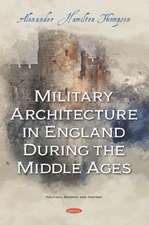 Military Architecture in England During the Middle Ages