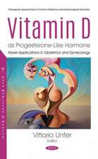 Vitamin D as Progesterone-Like Hormone: Novel Applications in Obstetrics and Gynecology