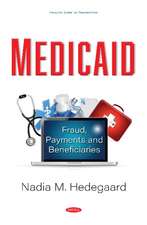 Medicaid: Fraud, Payments and Beneficiaries