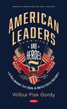 Gordy, W: American Leaders and Heroes