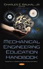 Baukal, J: Mechanical Engineering Education Handbook