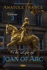 France, A: The Life of Joan of Arc. Volume 2