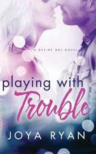 Playing with Trouble