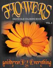 Flowers, the Grayscale Coloring Book Vol. 3