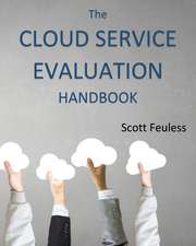 The Cloud Service Evaluation Handbook