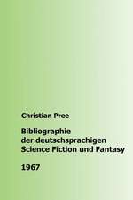 Bibliographie Der Deutschsprachigen Science Fiction Und Fantasy 1967