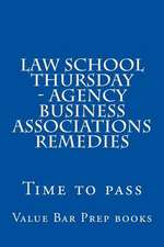 Law School Thursday - Agency Business Associations Remedies