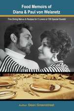 Food Memoirs of Diana & Paul Von Welanetz!